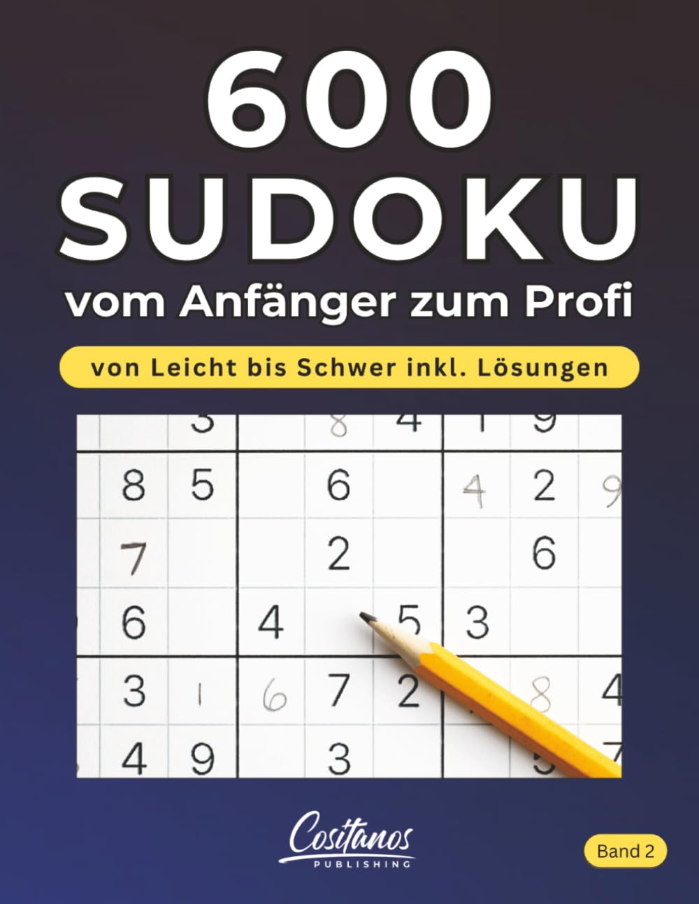 600 Sudoku vom Anfänger zum Profi – Band 2